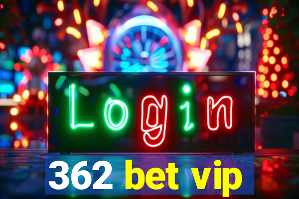 362 bet vip